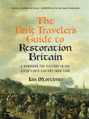 The Time Traveler's Guide to Restoration Britain - ebook